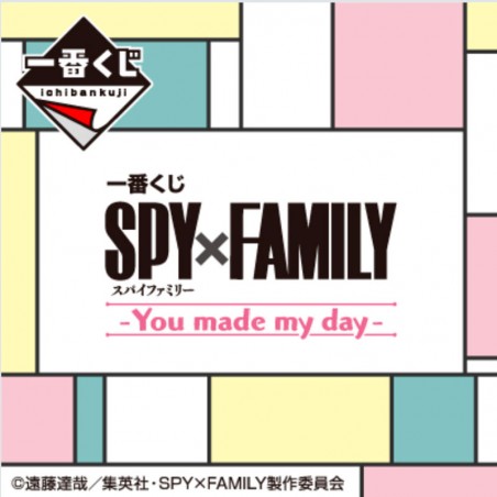 15071 - SPY X FAMILY - ICHIBANKUJI - YOU MADE MY DAY - 80+1